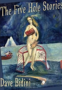 The Five Hole Stories by Dave Bidini