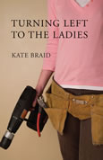 Turning Left to the Ladies by Kate Braid