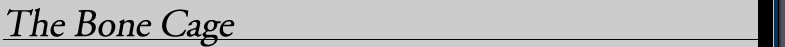 The Bone Cage